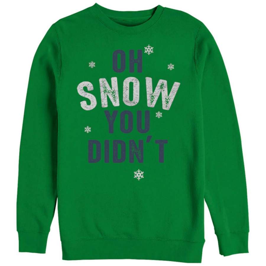 CHIN UP Women’s Christmas Snow You Did Not  Sweatshirt Kelly Green S