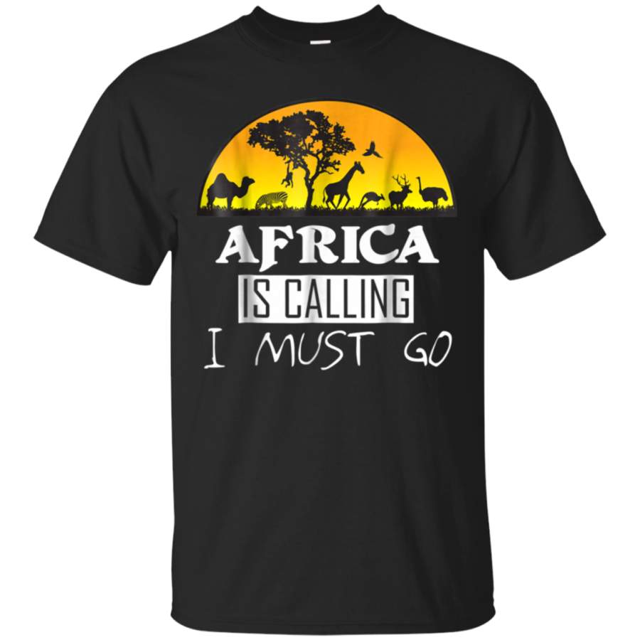 AGR Africa Is Calling I Must Go T-shirt African Wild Animal Gift