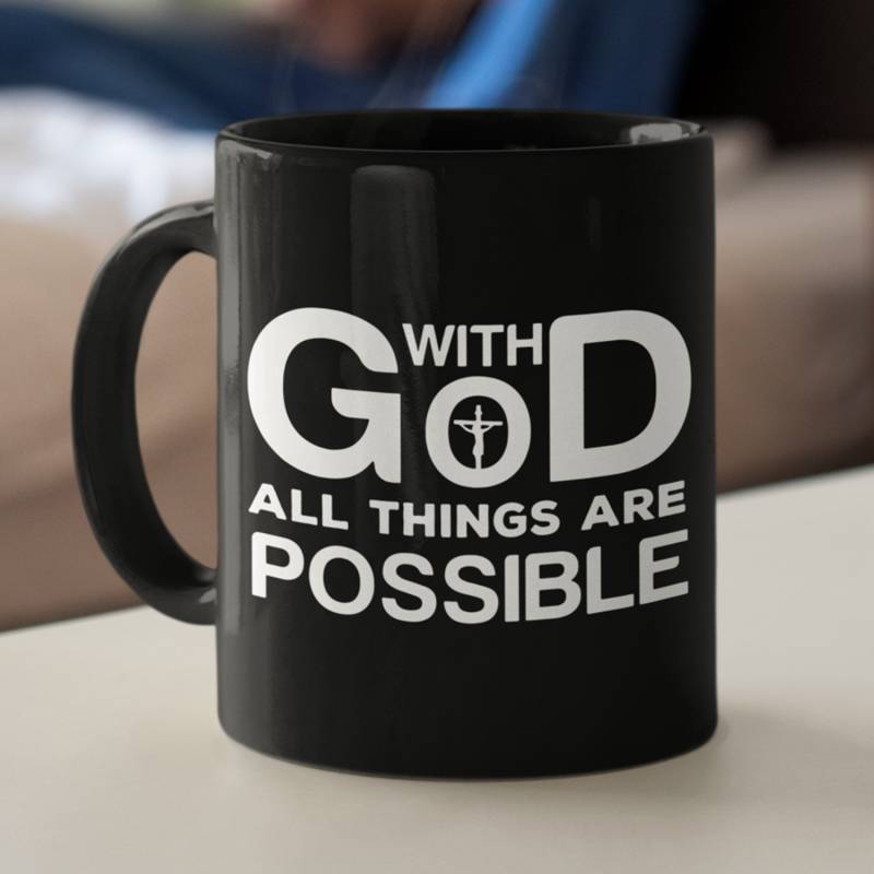 With God all things are possible coffee mug