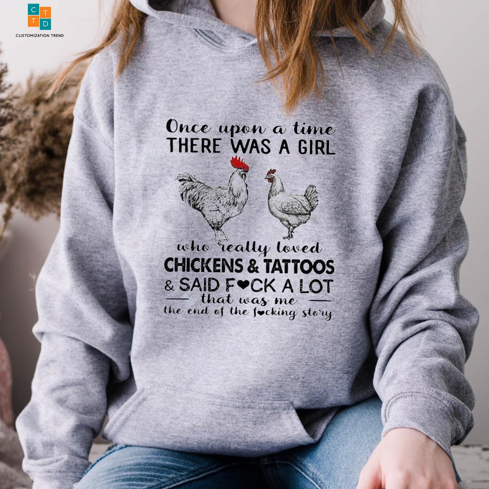 Once Upon A Time There Was A Girl Who Really Loved Chickens And Tatoos Hoodie, Shirt