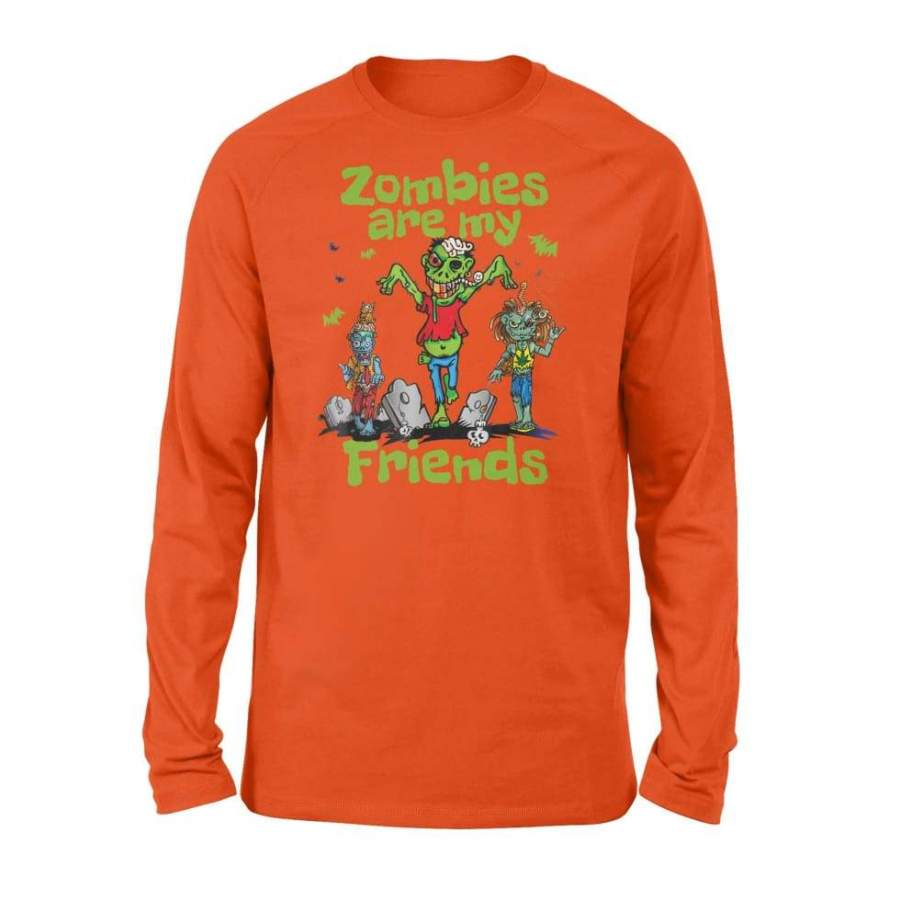 Zombies Are My Friends Halloween Costume Gift Shirt – Standard Long Sleeve