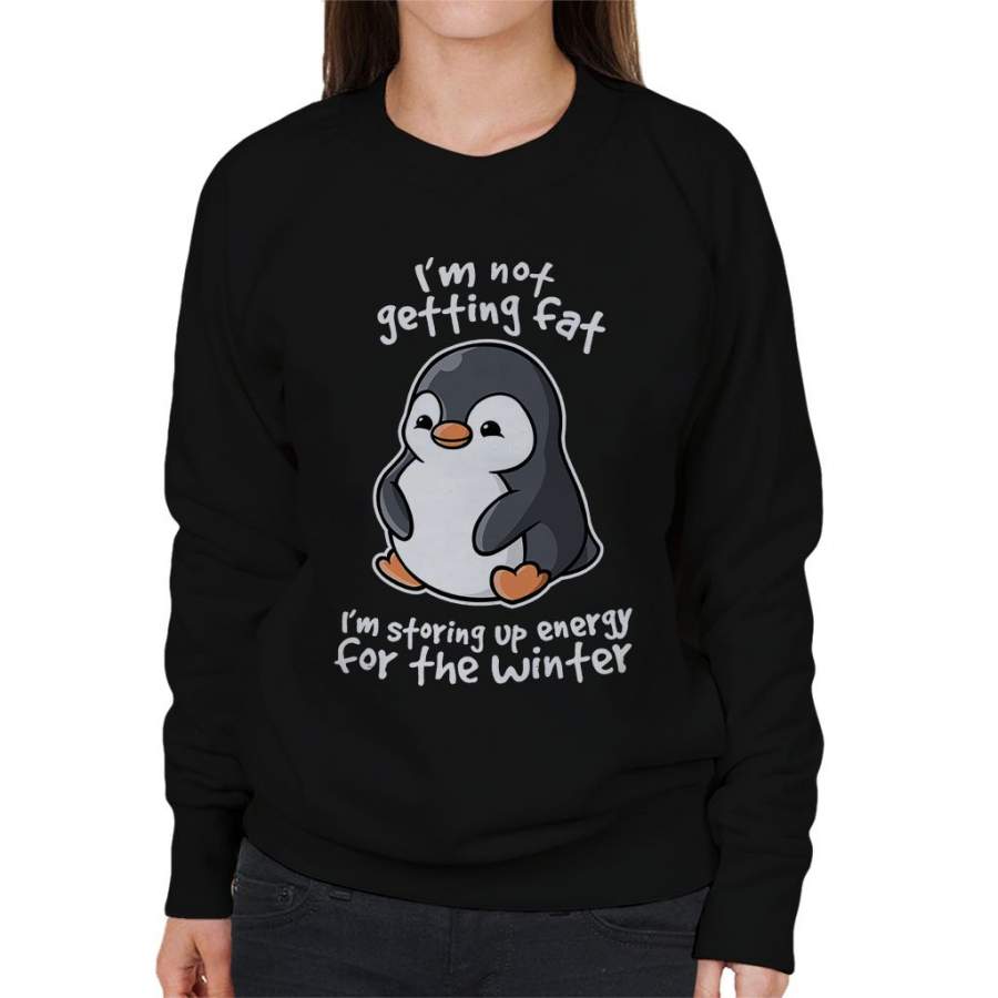 Im Not Getting Fat Penguin Women’s Sweatshirt