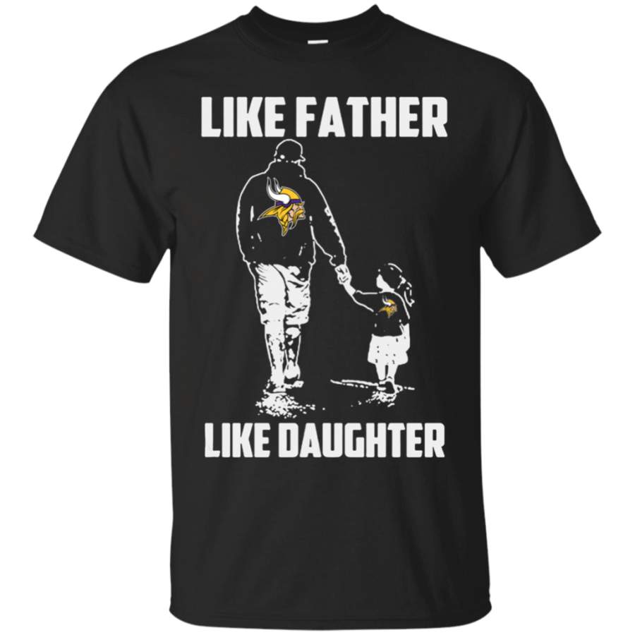 Minnesota Vikings ? Like Father Like Daughter t shirt Cotton t shirt