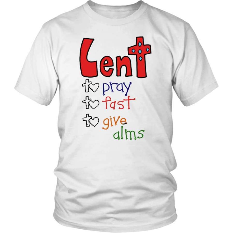 Lent pray fast give t-shirt