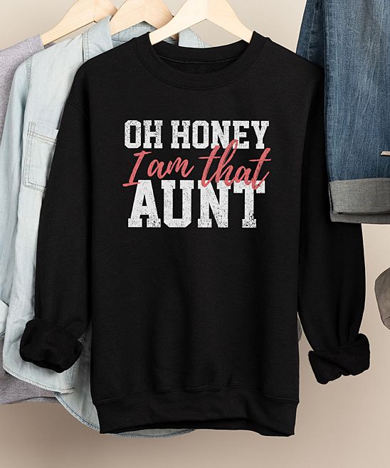 Black ‘Oh Honey I Am That Aunt’ Crewneck Sweatshirt