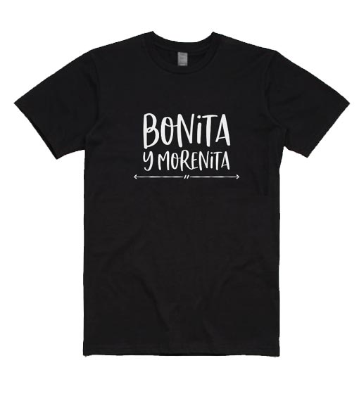 Bonita y Morenita T Shirt