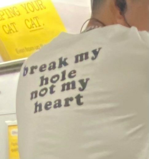 Break my hole not my heart T Shirt