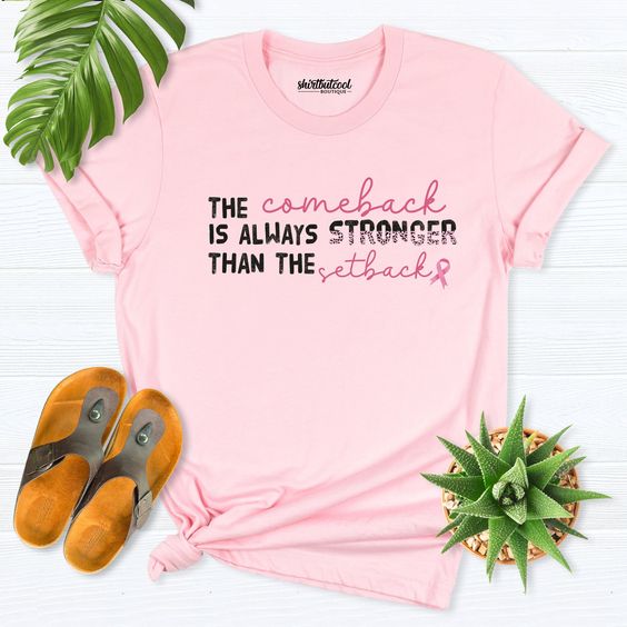 Breast Cancer Shirt, The Comeback Is Always Stronger Than The Setback, Cancer Awareness Pink Ribbon Shirt, Cancer Survivor Tee, Cancer Shirt