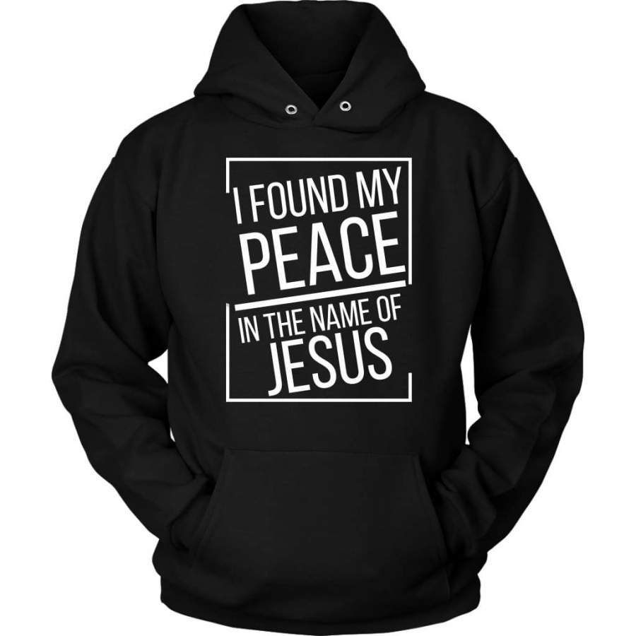 I found my peace in the name of Jesus hoodie