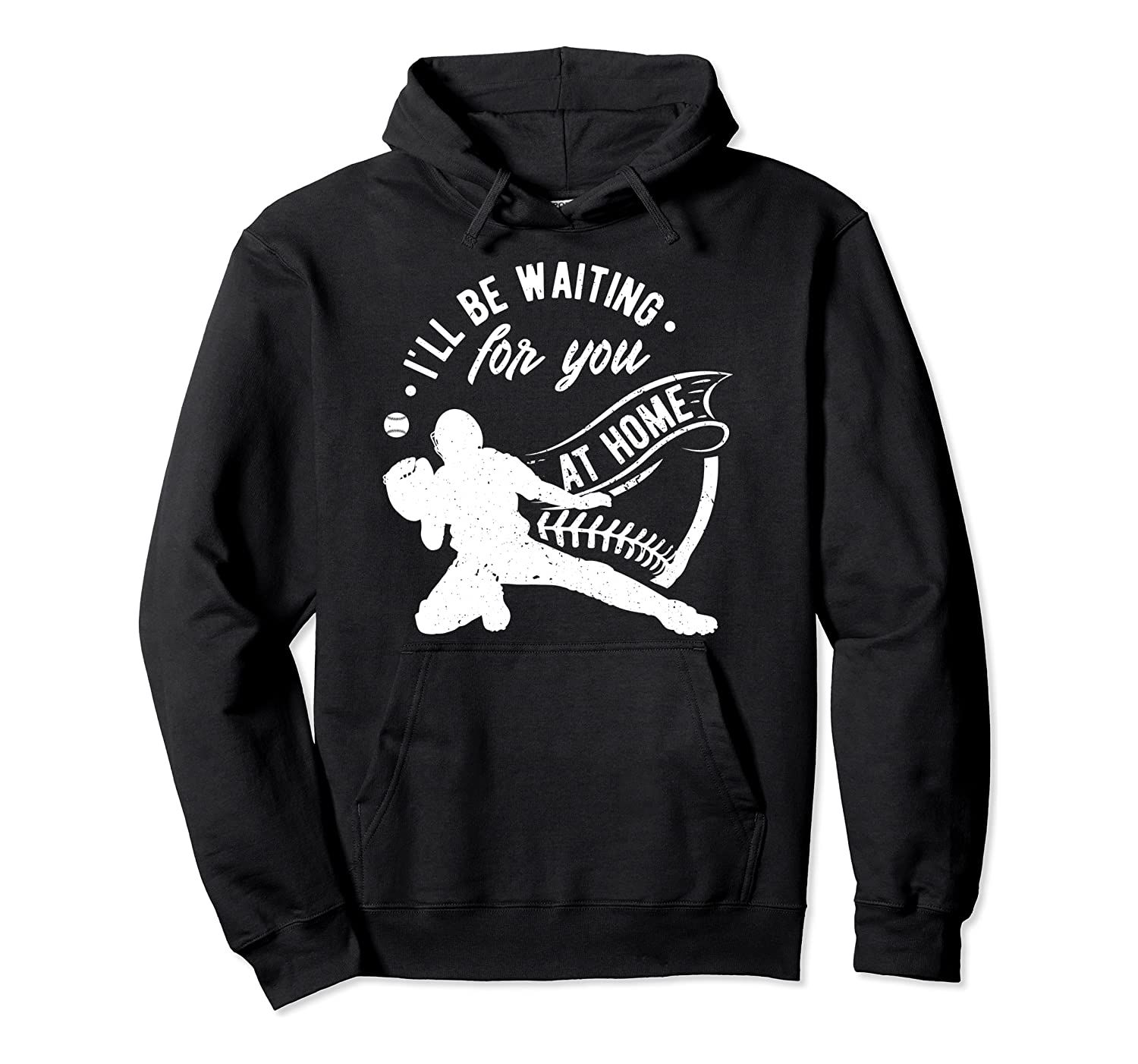 Catcher I’ll Be Waiting For You | Softball Baseball Hoodie Pullover Hoodie, T-Shirt, Sweatshirt