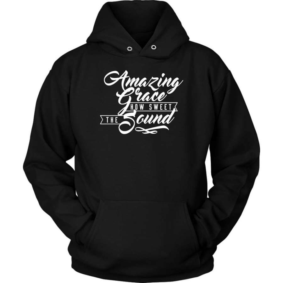 Amazing Grace how sweet the sound hoodie | christian apparel