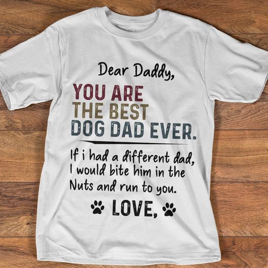 Dear Daddy You Are The Best Dog Dad Ever Letter From Dog Funny Retro Gift Standard/Premium T-Shirt