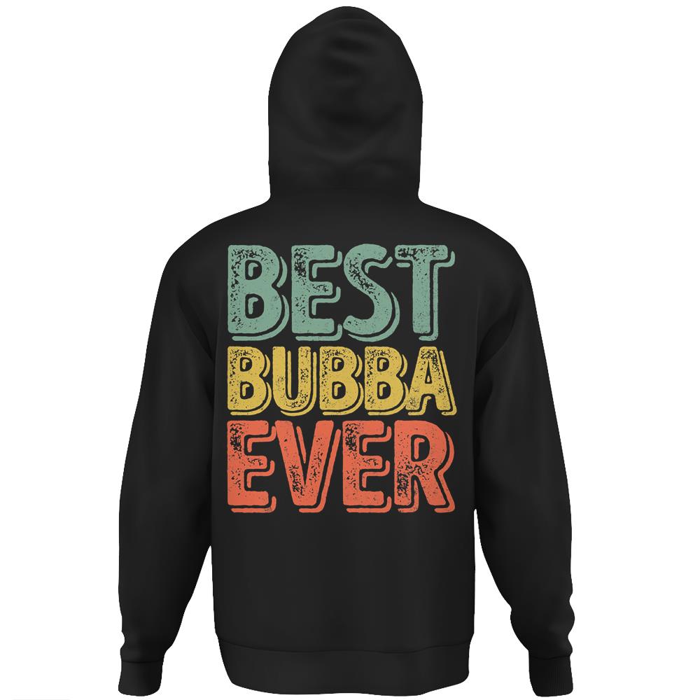 Best Bubba Ever Funny Christmas Gift Father’S Day Hoodie Print On Back