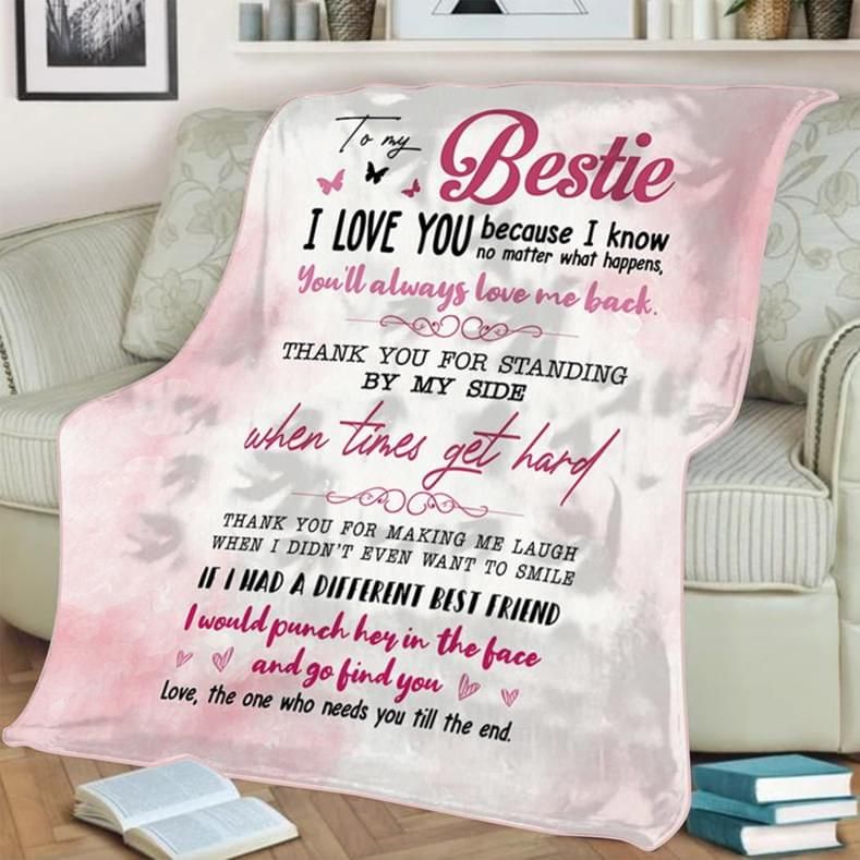 To my bestie i love you because i know you’ll always love me back Quilt Blanket