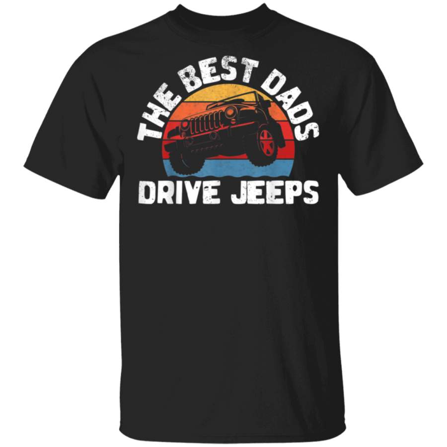 Mens The Best Dads Drive Jeeps Shirt Great Fathers Day Gift Shirt Father’s Day T-Shirt