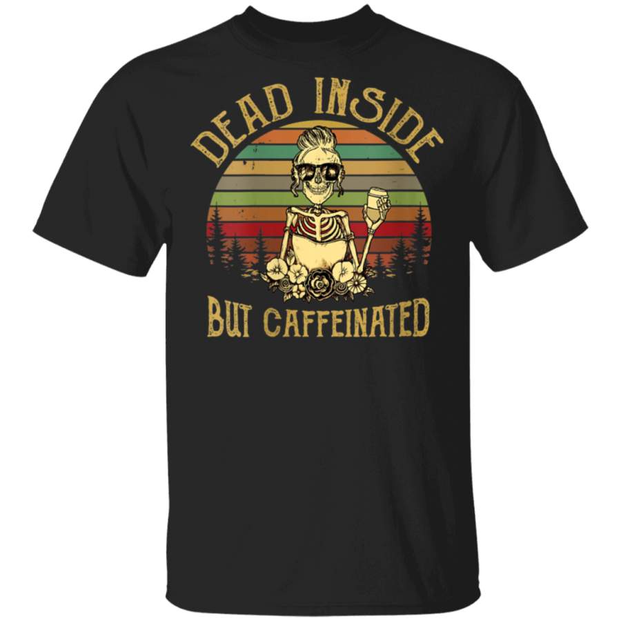 Womens Dead Inside But Caffeinated Skeleton Flower funny vintage Hoodie Shirt