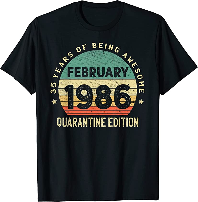 35 Years Old 35th Birthday Quarantine Vintage February 1986 T-Shirt