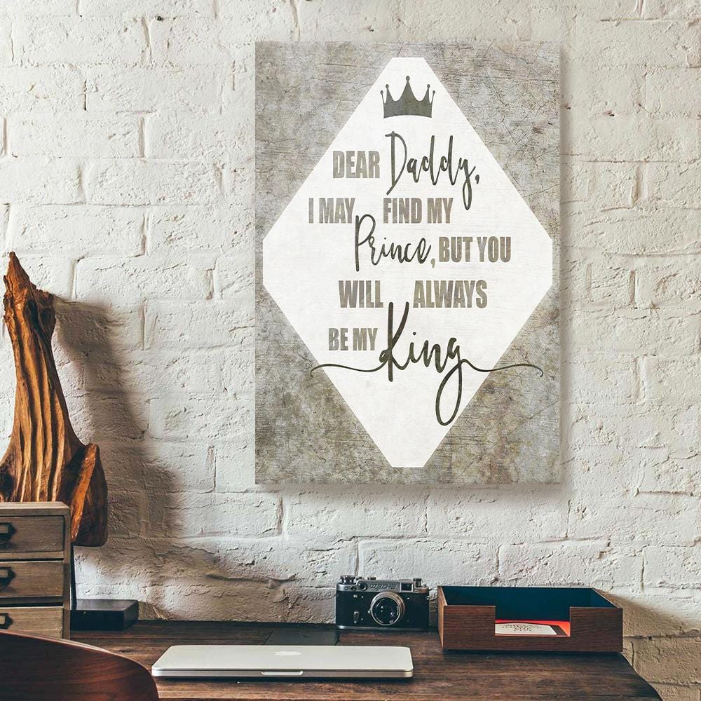 Canvas Painting Dear Daddy I May Find My Prince Wood Frame To Dad Canvas Wall Art Home Decoration