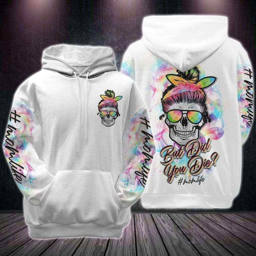 White Mom life Skull girl tattoo but did you die smoke color Hoodie 3D All over print #V