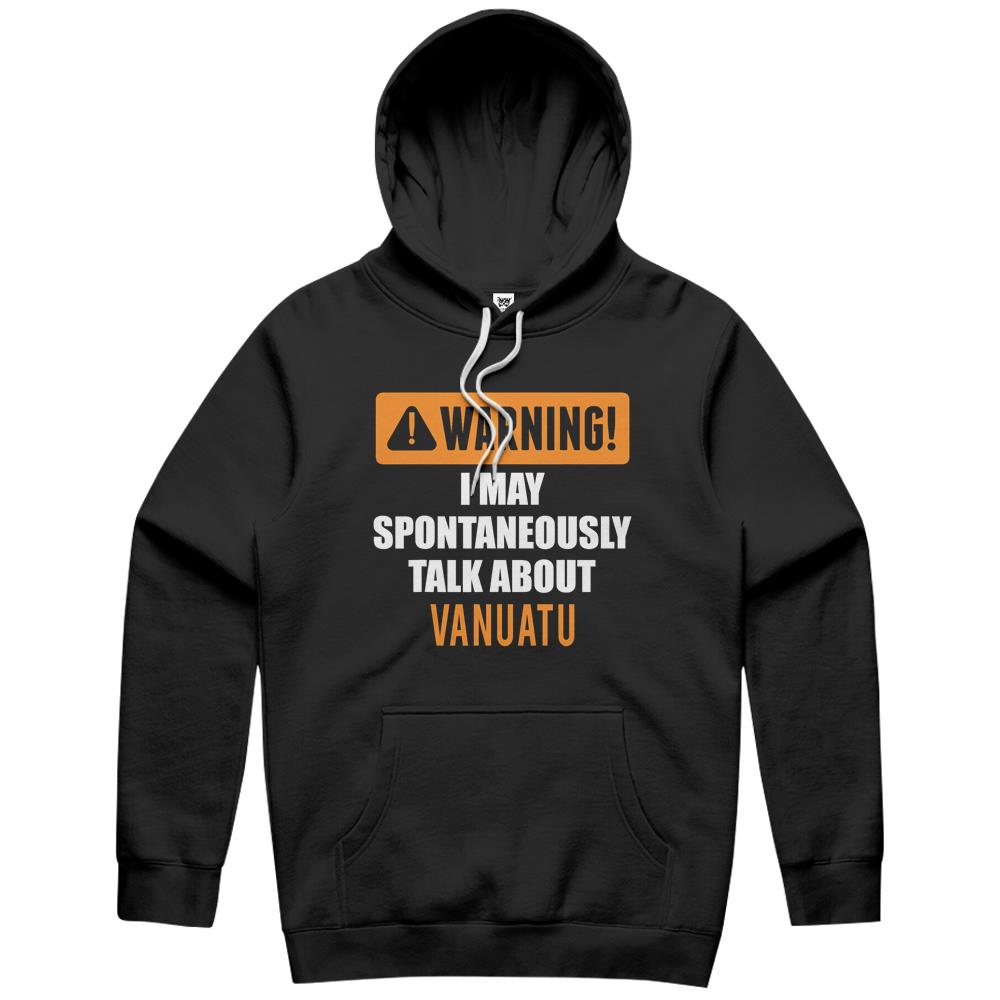 Warning I May Spontaneously Talk About Vanuatu Hoodie