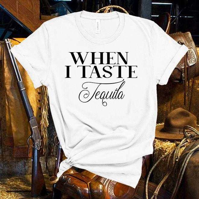 When I Taste Tequila,Unisex Crewneck T-Shirt, Lyric T-Shirt,Concert T-Shirt