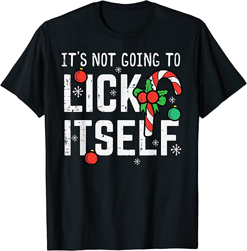 Not Going To Lick Itself Candy Cane Funny Christmas Xmas Men T-Shirt