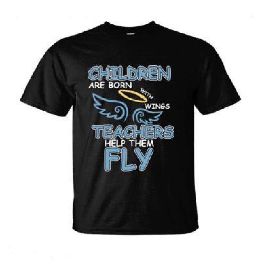 AGR Children Are Born With Wings Teachers Help Them Fly – Ultra-Cotton T-Shirt