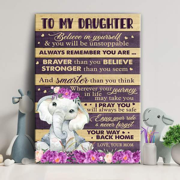 Mom To Daughter – Elephant And Flowers – Believe In Yourself &Amp; You'Ll Be Unstoppable – Family Portrait Canvas Print – Poster And Canvas Art Wall Decor