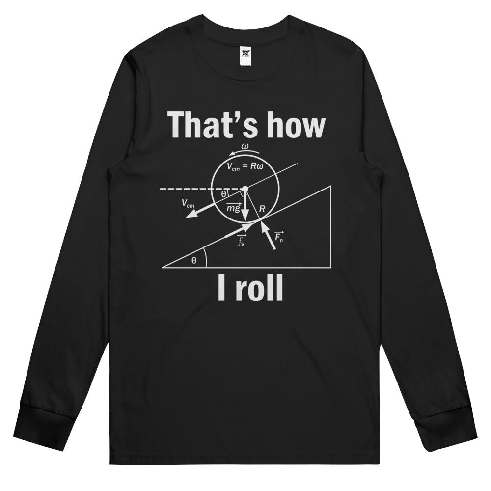 Funny Science-That’S How I Roll Long Sleeve T Shirts Gift Long Sleeve T Shirts