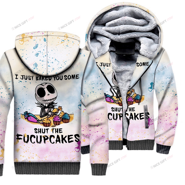 I Just Baked You Some Shut The Fucupcakes Fleece Zip Hoodie Fzh-J4Z5