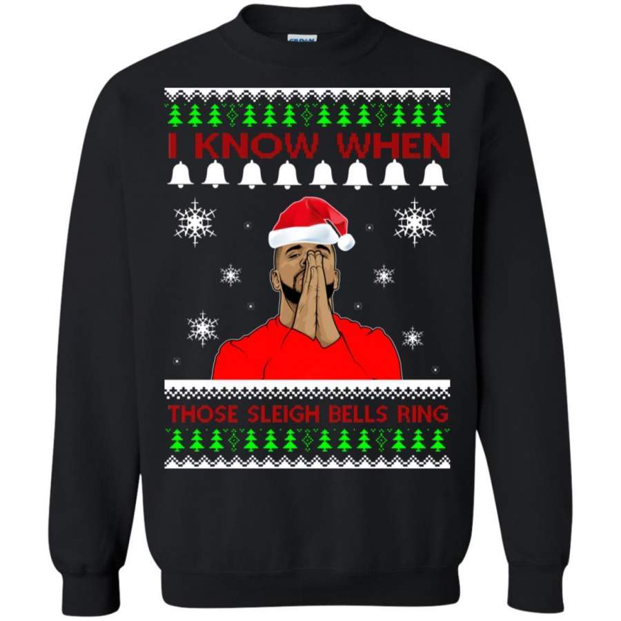 AGR Drake I Know When Those Sleigh Bells Ring Christmas sweatshirt