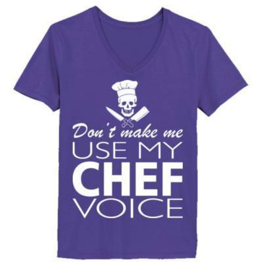 AGR Dont Make Me Use My Chef Voice – Ladies’ V-Neck T-Shirt