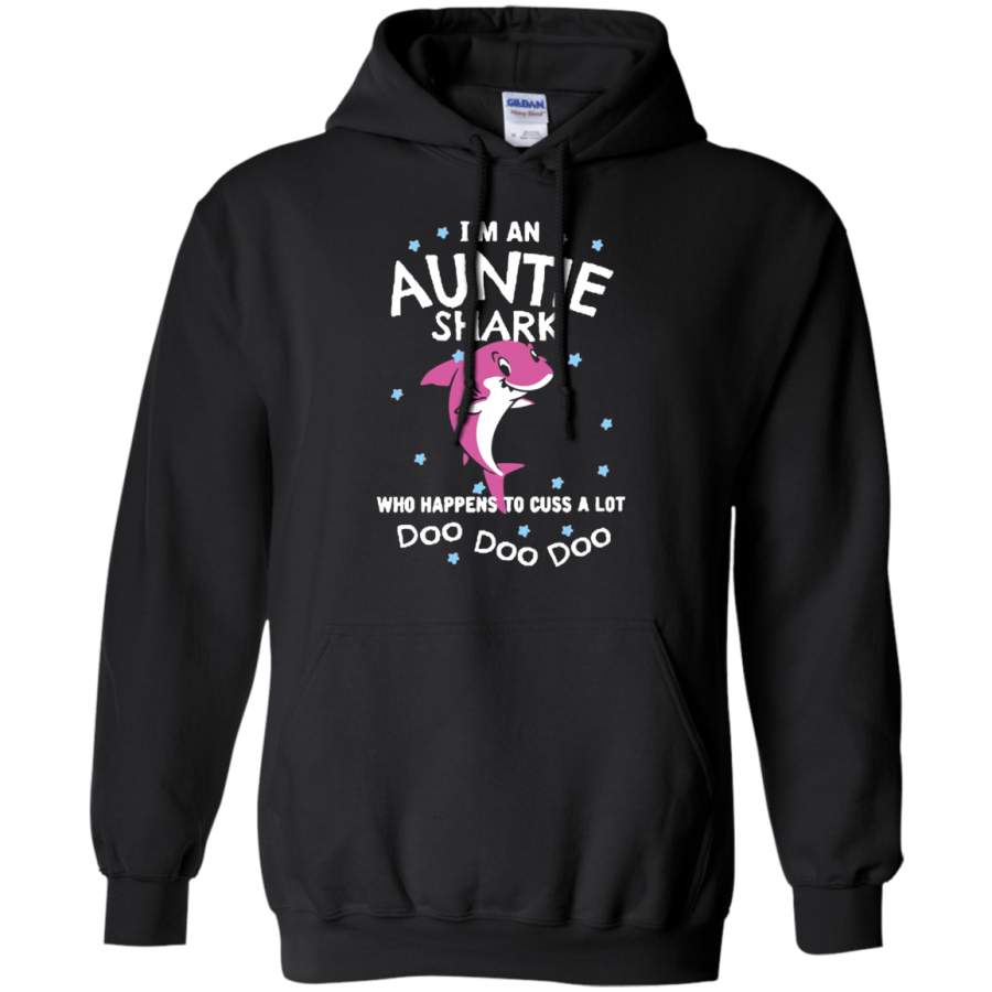 AGR I’m Auntie shark who happens to cuss a lot doo doo doo Hoodie