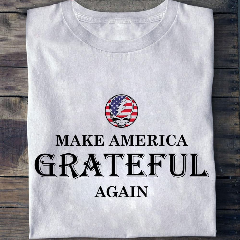 Make America Grateful Again Skull Gift Standard/Premium T-Shirt