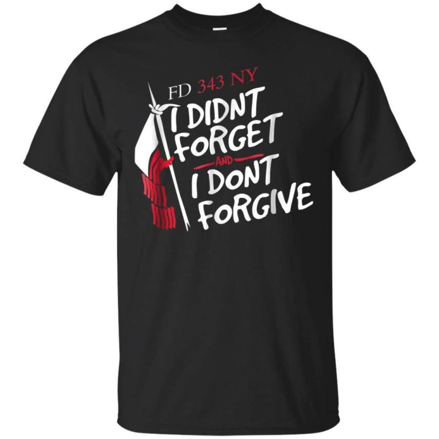 AGR Fd 343 Ny I Didnt Forget And Dont Forgive Tshirt Sept 11th Jaq T-shirt