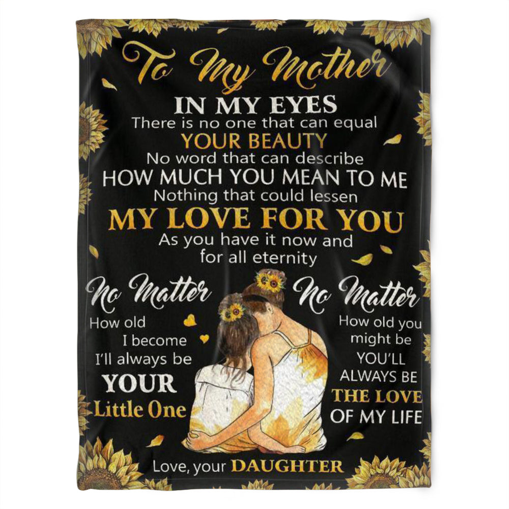 To My Mother Blanket, In My Eyes There Is No One That Can Equal, Gift For Mother Family Home Decor Bedding Couch Sofa Soft And Comfy Cozy