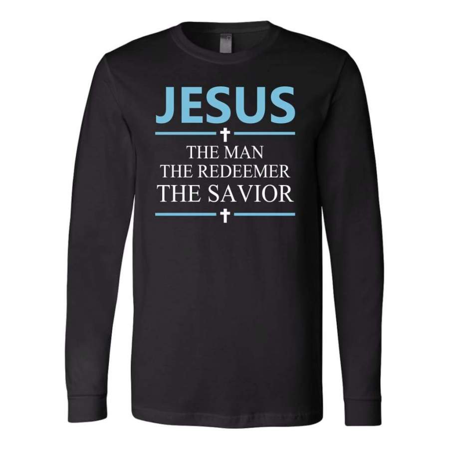 Jesus the man the redeemer the savior long sleeve t-shirt | christian apparel