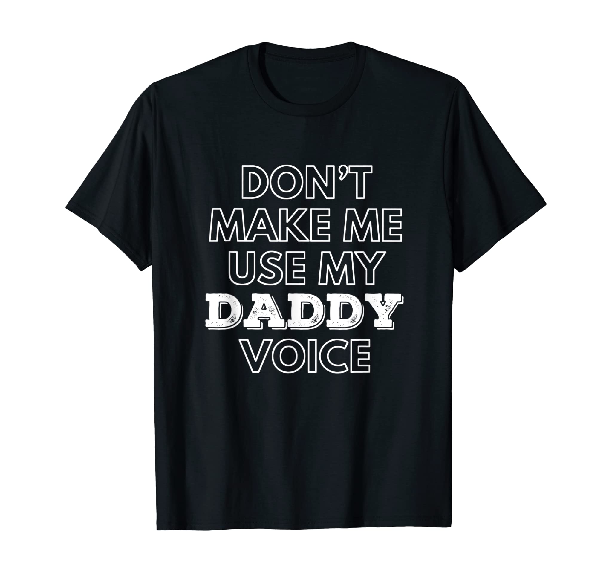 Don’T Make Me Use My Daddy Voice Funny Lgbt Gay Pride T-Shirt