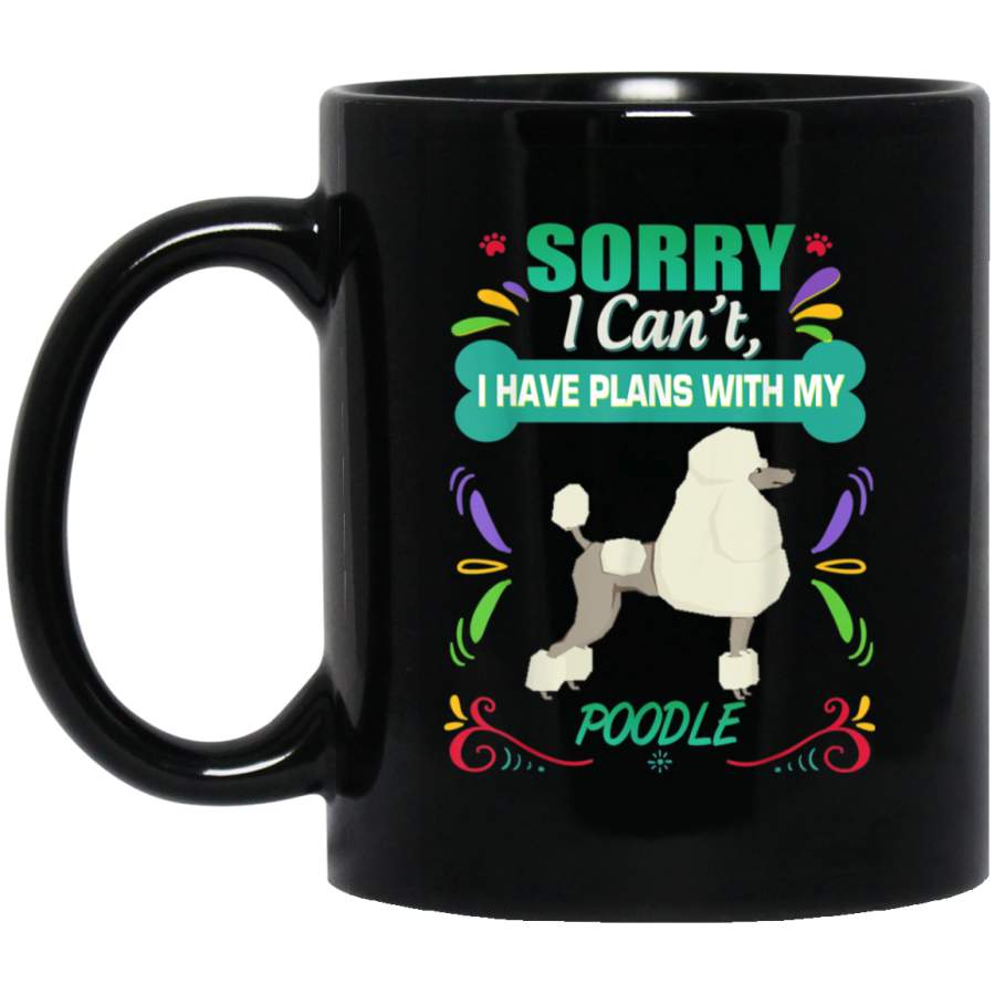 Sorry I Cant I Have Plans With My French Poodle Dog Puppy Mug