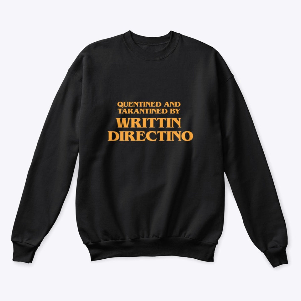 Quentined And Tarantined By Writing Directino Standard Crew Neck Sweatshirt