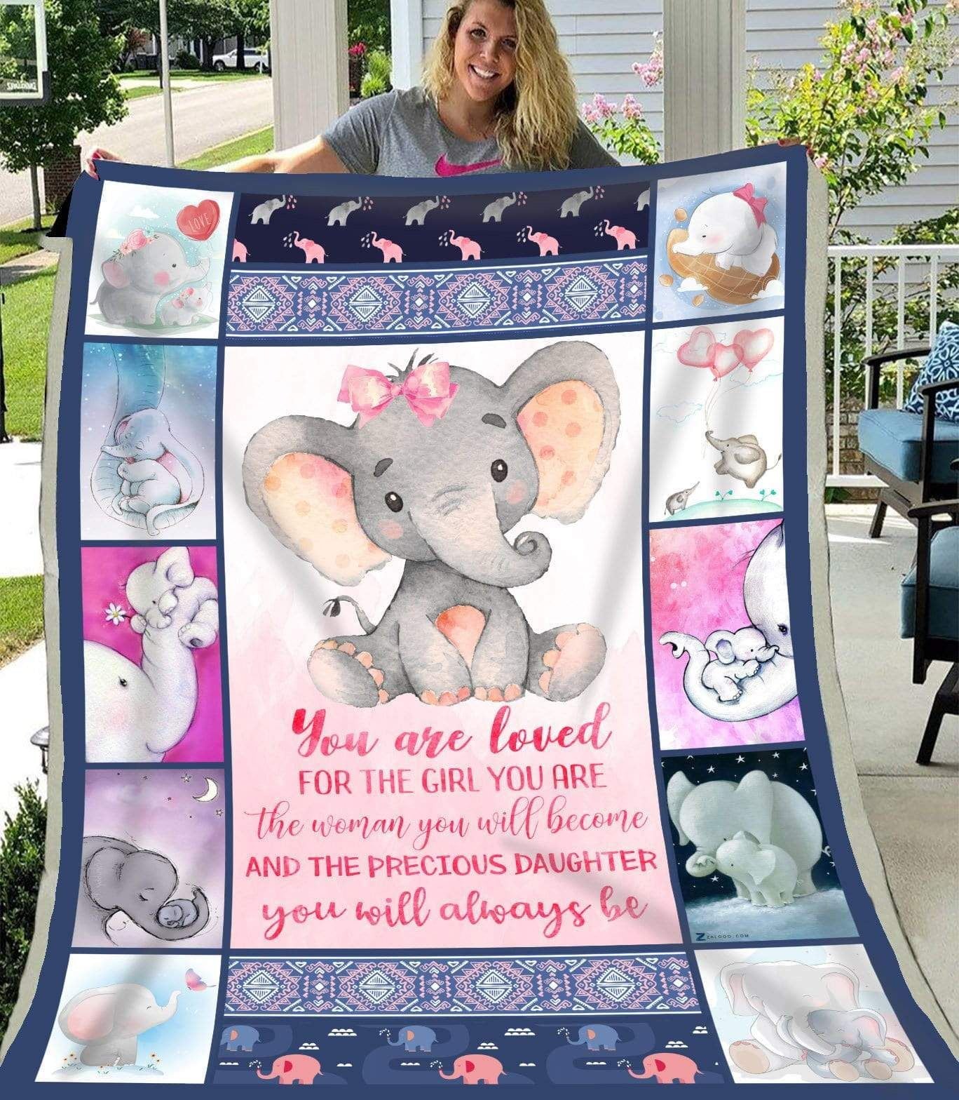 You Are Loved For The Girl You Are Elephant Giving People Fleece Blanket