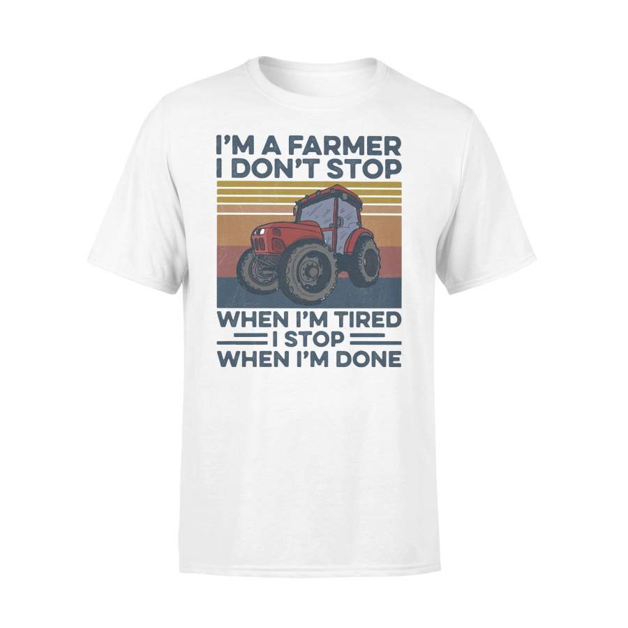 I’m A Farmer I Don’t Stop When I’m Tired I Stop When I’m Done Vintage Retro T-shirt