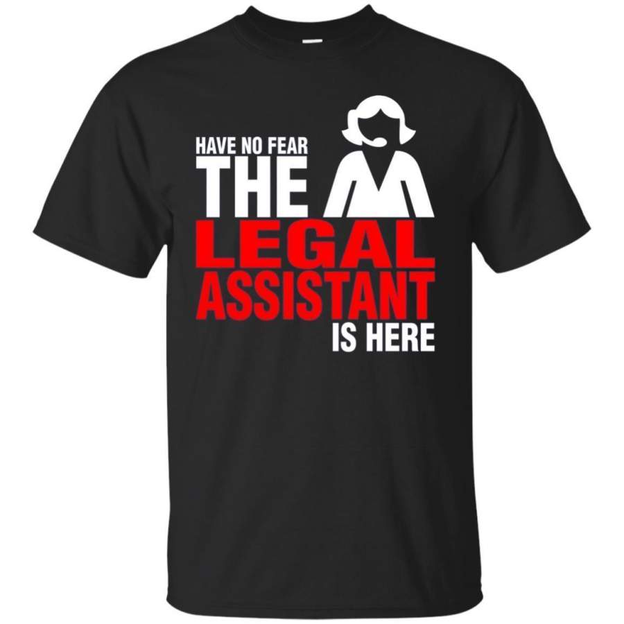 AGR Have No Fear The Legal Assistant Is Here Tshirt