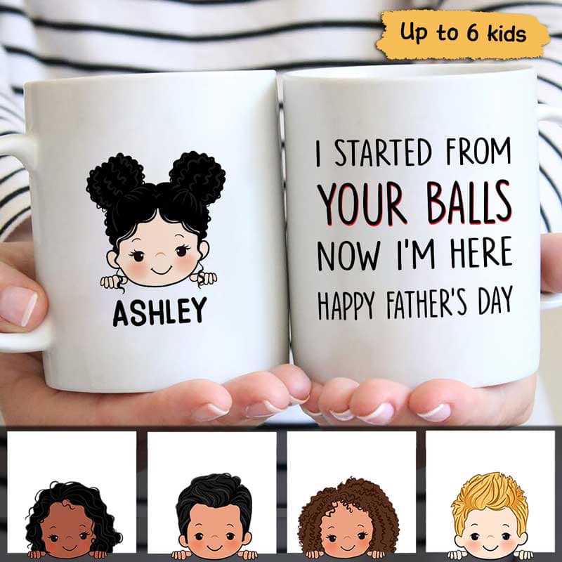 Started From Your Balls Peeking Kids Father‘S Day Gift Personalized Mug