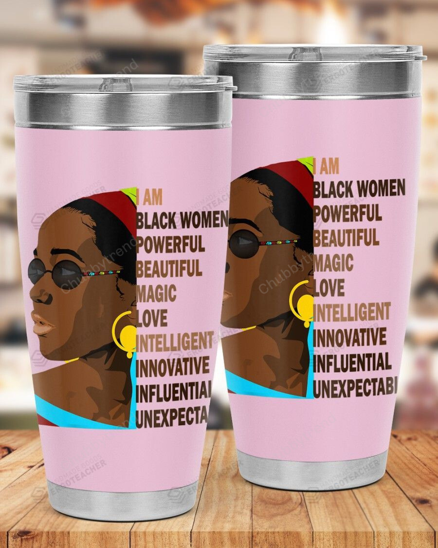 Black History Month , I Am Black Woman. Melanin Girl Art Stainless Steel Tumbler Cup For Coffee/Tea, Great Customized Gift For Birthday Christmas Thanksgiving