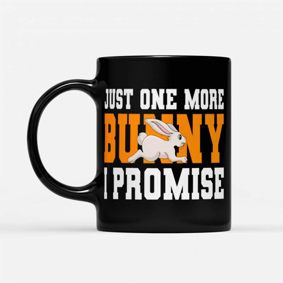 Just One More Bunny I Promise – Black Mug