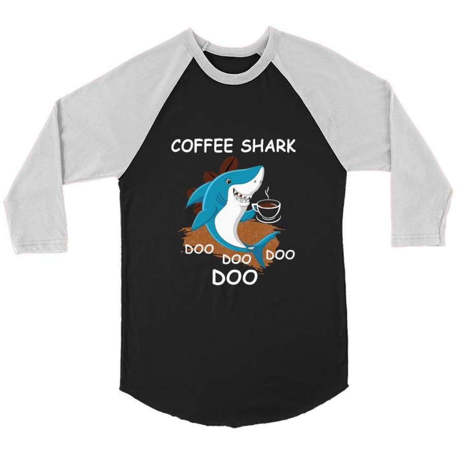 Coffee Shark Doo Doo Doo Doo – Canvas 3/4 Raglan Shirt