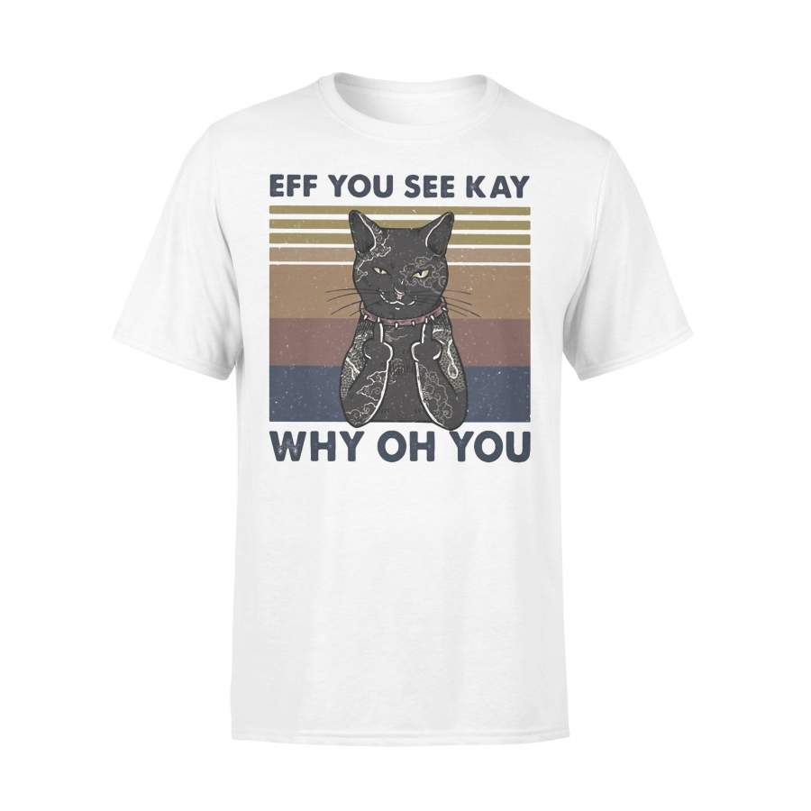 Black Cat Eff You See Kay Why Oh You Vintage – Standard T-shirt