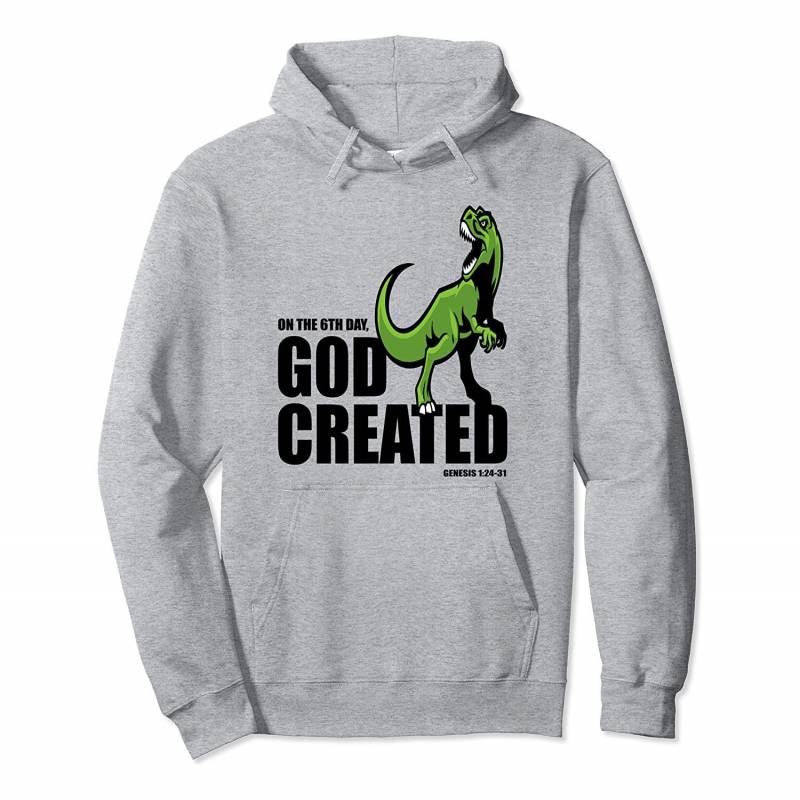 Christian T-Rex dinosaur lover I love dinosaurs God created Pullover Hoodie, T Shirt, Sweatshirt