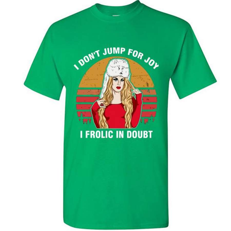 Katya I Don’t Jump For Joy I Frolic In Doubt, Sunset Classic Vintage Retro Design – Gildan Short Sleeve Shirt